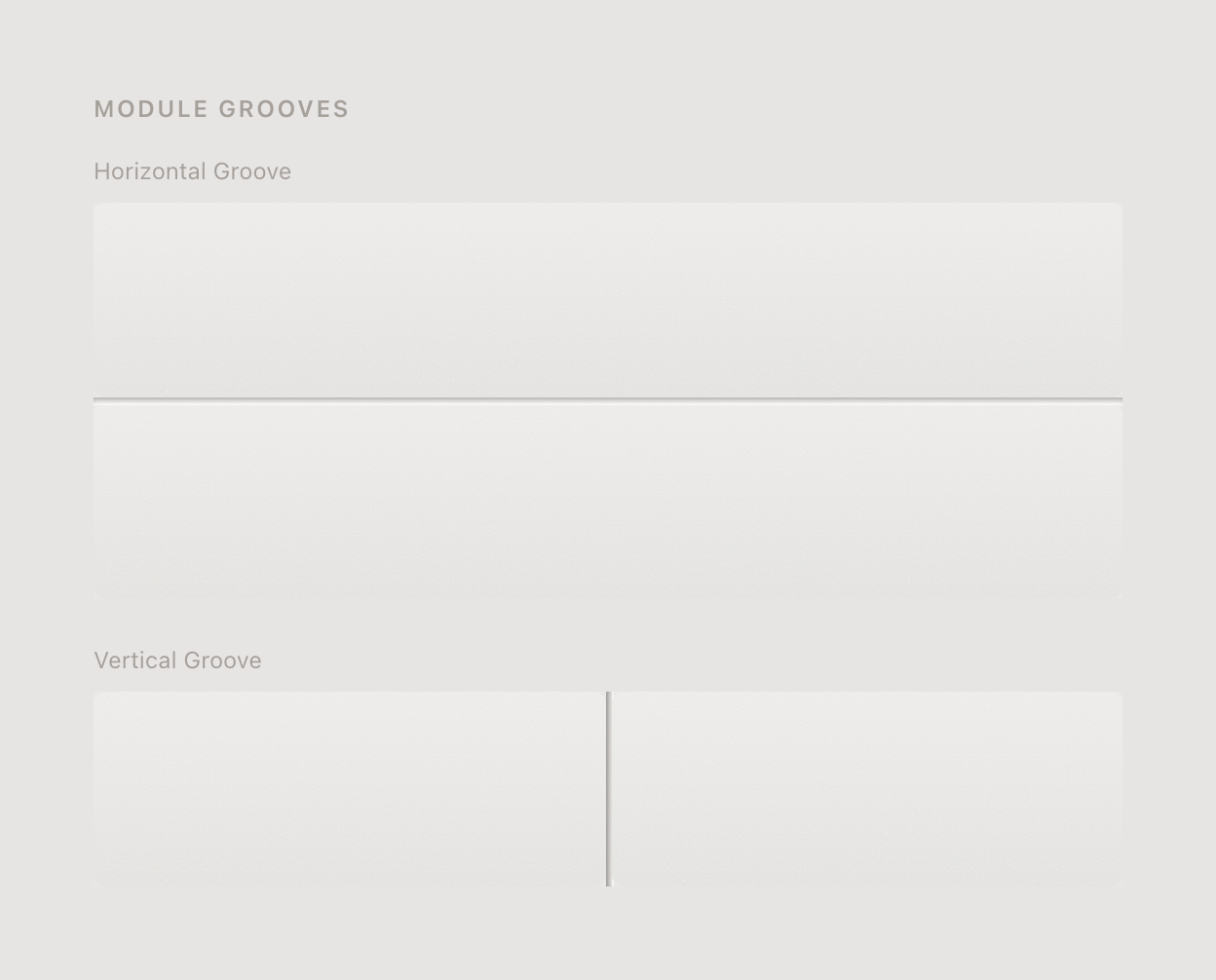 Module grooves. A 3px gradient with opposing shadows reads as a physical seam pressed into the panel.